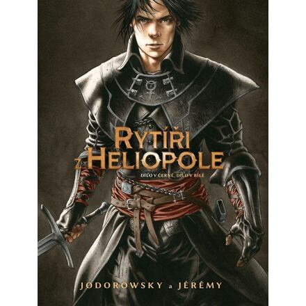 Rytíři z Heliopole 1-2: Dílo v černé, Dílo v bílé - Alejandro Jodorowsky