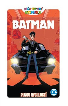 Můj první komiks: Batman - Plnou rychlostí - Shea Fontanová