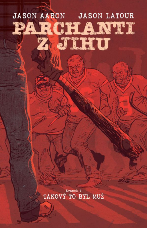 Parchanti z Jihu 1: Takový to byl muž - Jason Aaron