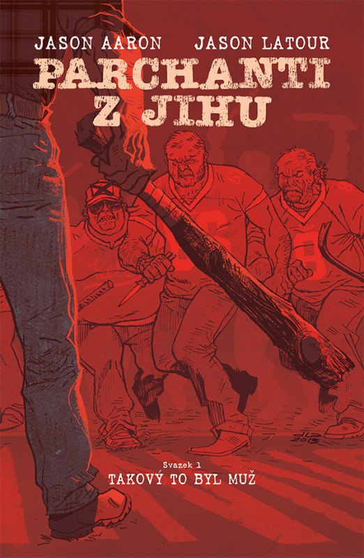 Parchanti z Jihu 1: Takový to byl muž - Jason Aaron