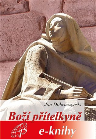 Boží přítelkyně - Jan Dobraczyński
