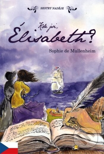 Kde jsi, Élisabeth? - Sophie de Mullenheim
