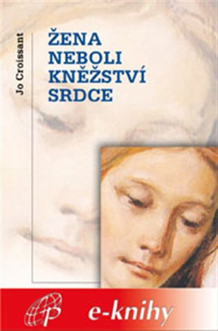 Žena neboli kněžství srdce - Jo Croissant