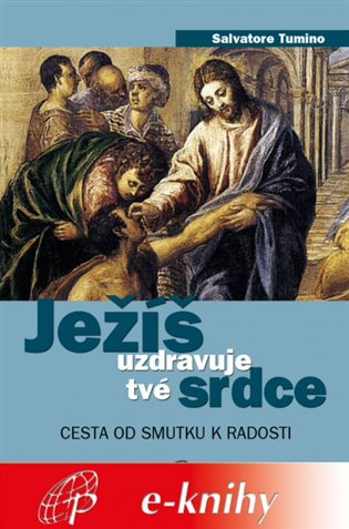 Ježíš uzdravuje tvé srdce - Salvatore Tumino