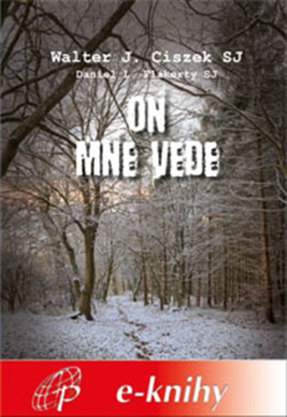 On mne vede - Walter Ciszek