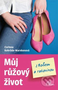 Můj růžový život s Bohem a rakovinou - Corinna Kohröde-Warnkenová