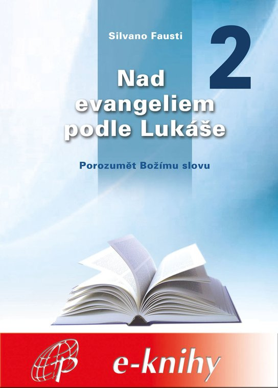 Nad evangeliem podle Lukáše 2 - Silvano Fausti