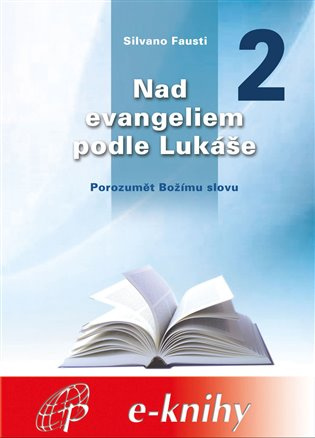 Nad evangeliem podle Lukáše 2 - Silvano Fausti