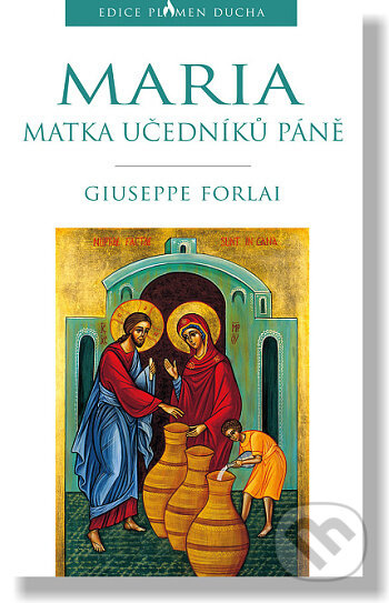 Maria, Matka učedníků Páně - Giuseppe Forlai