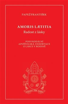 Amoris laetitia (Radost z lásky) - Papež František