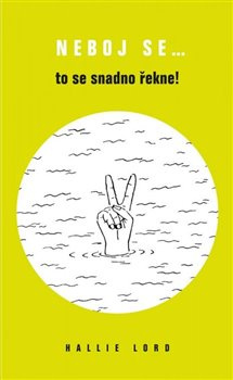 Neboj se… to se snadno řekne! - Hallie Lord