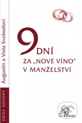 9 dní za „nové víno“v manželství - Augustin a Viola Svobodovi