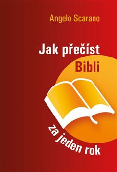 Jak přečíst Bibli za jeden rok - kol., Angelo Scarano