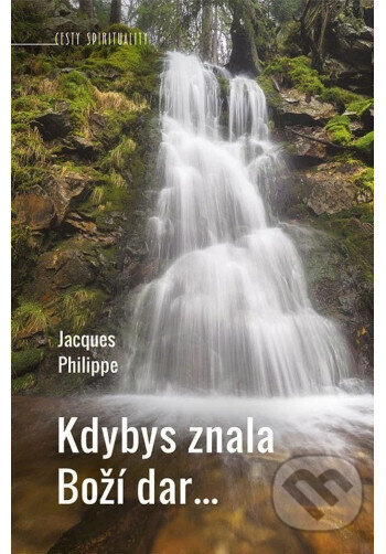 Kdybys znala Boží dar… - Jacques Philippe