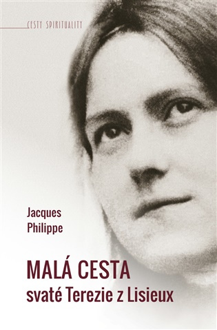 Malá cesta svaté Terezie z Lisieux -  Jacques Philippe