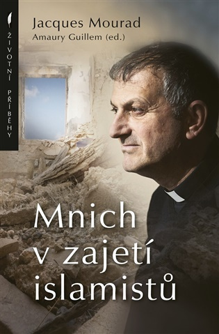 Mnich v zajetí islamistů -  Jacques Mourad