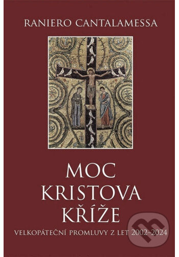 Moc Kristova kříže - Raniero Cantalamessa