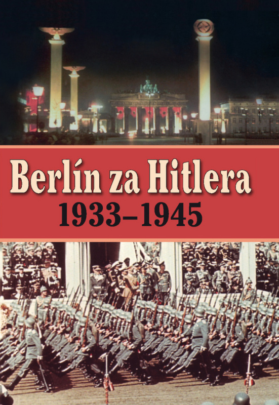 Berlín za Hitlera 1939 - 1945 - H. van Capelle, A. P. van Bovenkamp - kniha z kategorie 20. století