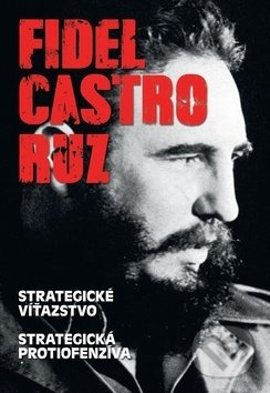 Fidel Castro Ruz (Strategické víťazstvo, Strategická protiofenzíva) - kniha z kategorie Životopisy