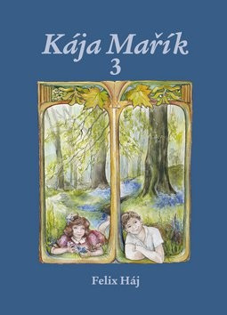 Kája Mařík 3 - Felix Háj - kniha z kategorie Společenská beletrie