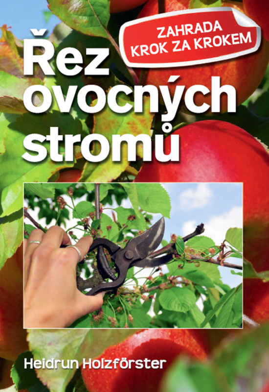 Řez ovocných stromů - Heidrun Holzfőrster - kniha z kategorie Biologie