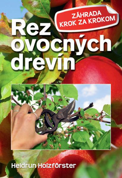 Rez ovocných drevín - Heidrun Holzfőrster - kniha z kategorie Biologie