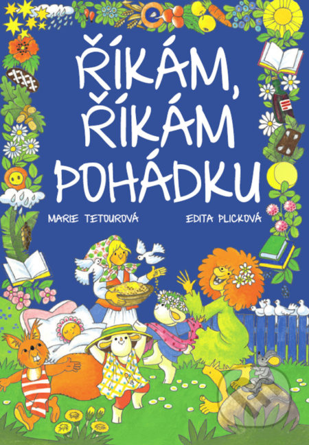 Říkám, říkám pohádku - Marie Tetourová, Edita Plicková - kniha z kategorie Pohádky