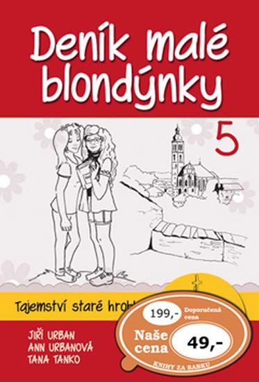 Deník malé blondýnky 5 (Tajemství staré hrobky) - Jiří Urban, Ann Urbanová - kniha z kategorie Beletrie pro děti
