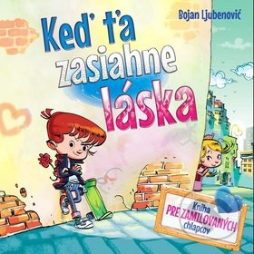 Keď ťa zasiahne láska (Kniha pre zamilovaných chlapcov) - kniha z kategorie Beletrie pro děti