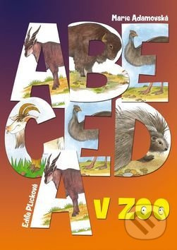 Abeceda v ZOO - Marie Adamovská, Edita Plicková - kniha z kategorie Naučné knihy