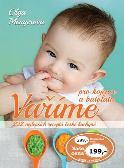 Vaříme pro kojence a batolata (222 nejlepších receptů české kuchyně) - kniha z kategorie Kuchařky