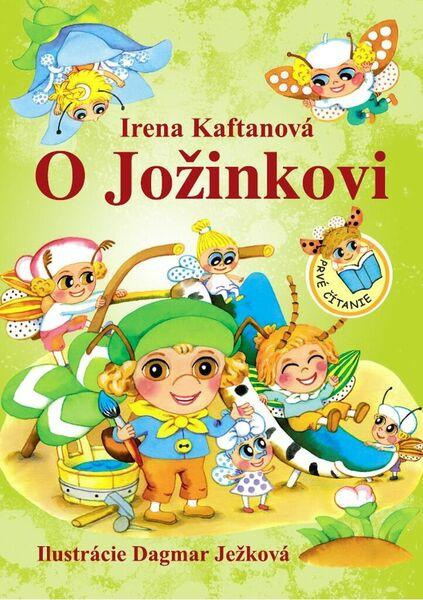 O Jožinkovi - Irena Kaftanová, Dagmar Ježková - kniha z kategorie Pohádky