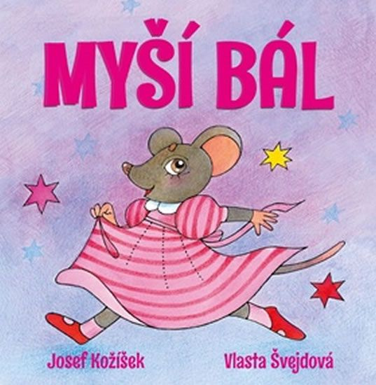 Myší bál - Josef Kožíšek, Vlasta Švejdová - kniha z kategorie Pro děti