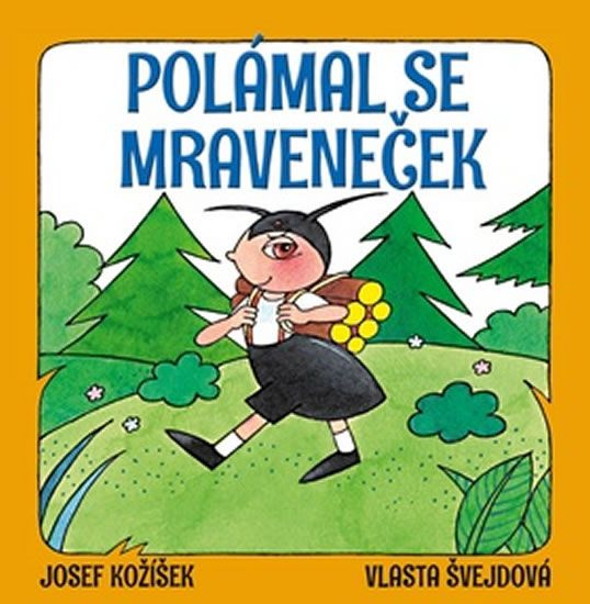 Polámal se mraveneček - Josef Kožíšek, Vlasta Švejdová - kniha z kategorie Pro děti