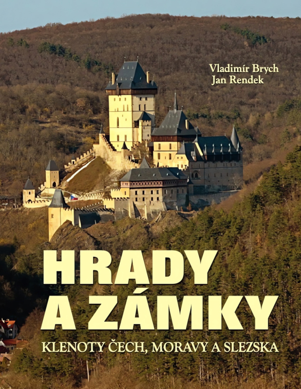Hrady a zámky - Klenoty Čech, Moravy a Slezska - Vladimír Brych, Jan Rendek