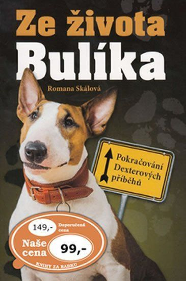 Ze života Bulíka (Pokračování Dexterových příběhů) - kniha z kategorie Beletrie