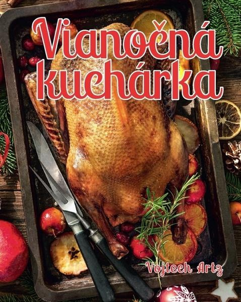 Vianočná kuchárka - Vojtech Artz - kniha z kategorie Hobby