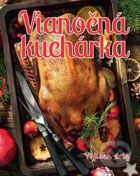 Vianočná kuchárka - Vojtech Artz - kniha z kategorie Hobby