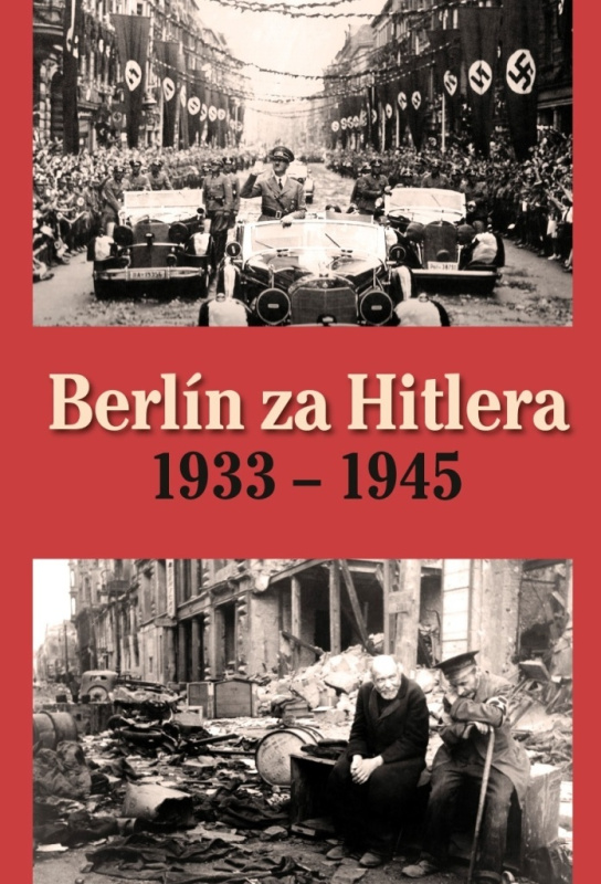 Berlín za Hitlera 1933 - 1945 - H. van Capelle, A. P. van Bovenkamp - kniha z kategorie Historie