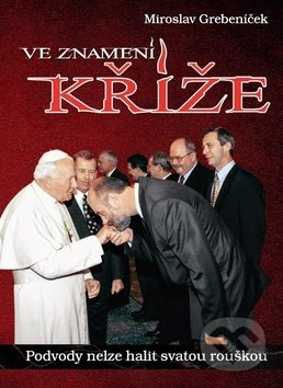 Ve znamení kříže (Podvody nelze halit svatou rouškou) - kniha z kategorie Náboženská literatura