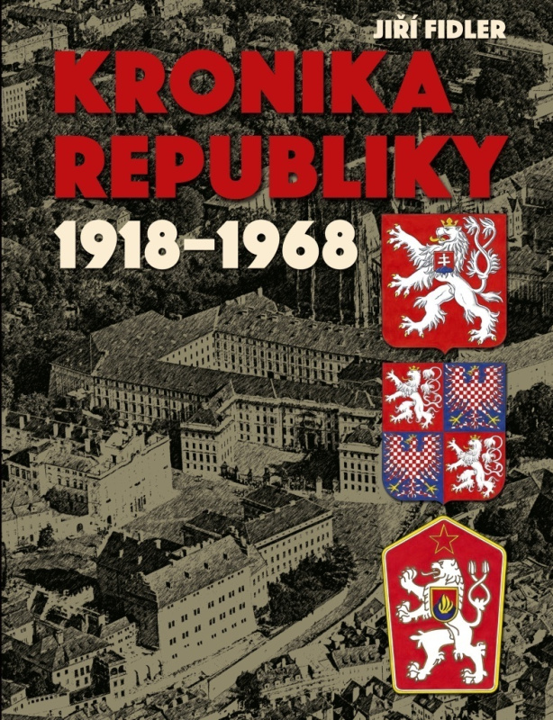 Kronika republiky 1918-1968 - Jiří Fidler - kniha z kategorie Historie