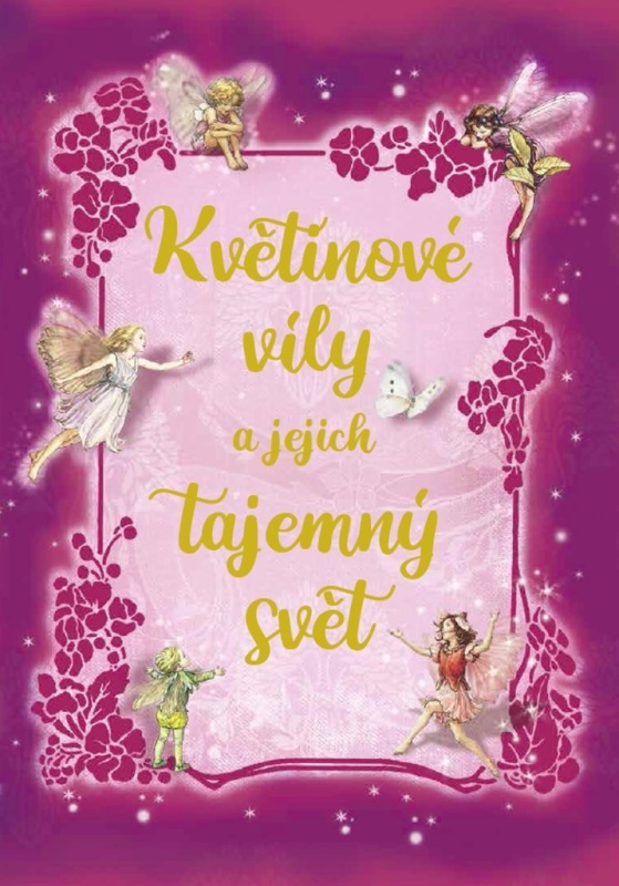 Květinové víly a jejich tajemný svět - kniha z kategorie Pro děti