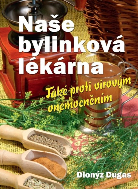Naše bylinková lékárna (Také proti virovým onemocněním) - kniha z kategorie Biologie