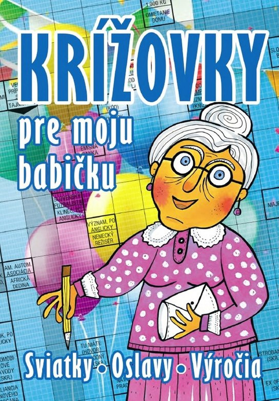Krížovky pre moju babičku Sviatky, oslavy, výročia -  Autor Neuveden