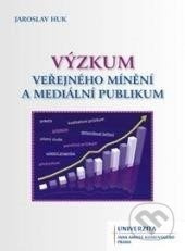 Výzkum veřejného mínění a mediální publikum - Jaroslav Huk - kniha z kategorie Marketing