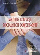 Metody rozvoje sociálních dovedností - Miloslav Kodým - kniha z kategorie Vysoké školy
