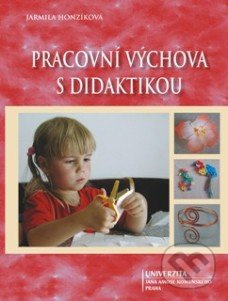 Pracovní výchova s didaktikou - Jarmila Honzíková - kniha z kategorie Didaktika