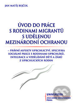 Úvod do práce s rodinami migrantů (S udělenou mezinárodní ochranou) - kniha z kategorie Vysoké školy