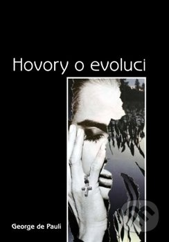 Hovory o evoluci - George de Pauli