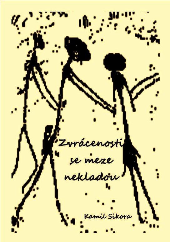 Zvrácenosti se meze nekladou -  Kamil Sikora